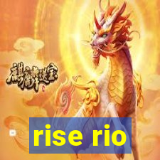 rise rio